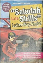 "Sekolah Life Skills" Lulus Siap Kerja!