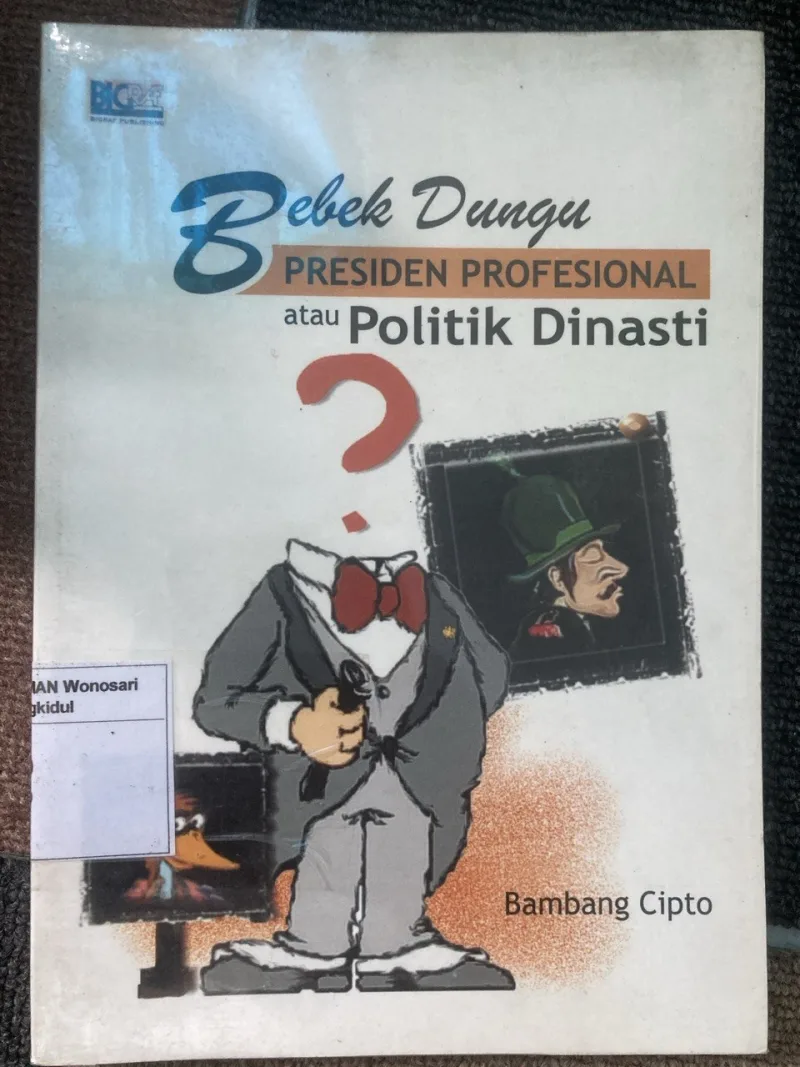 Bebek Dungu Presiden Profesional ata Politik Dinasti