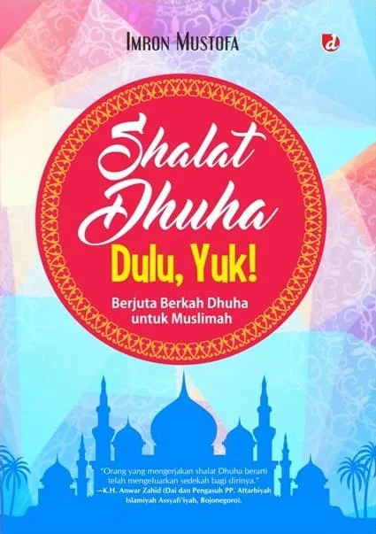 Sholat Dhuha Dulu, Yuk!