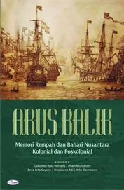 Arus Balik: Memori Rempah dan Bahari Nusantara Kolonial dan Poskolonial