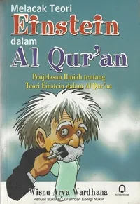 Al-Qur'an dan Teori Einstein : Melacak Teori Einstein dalam Al-Qur'an