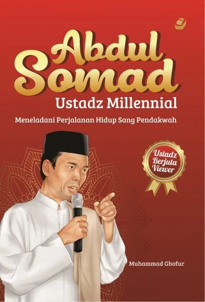 Abdul Somad Ustadz Millennial: Meneladani Perjalanan Hidup Sang Pendakwah
