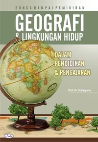 Bunga Rampai Pemikiran Geografi & Lingkungan Hidup dalam Pendidikan & Pengajaran