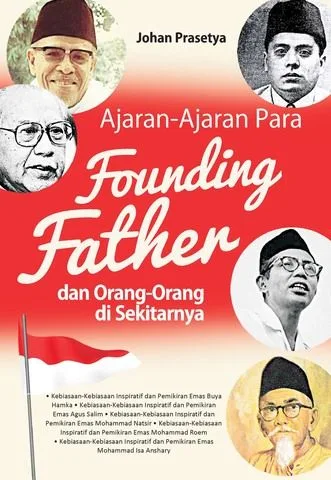 Ajaran -Ajaran Para Founding Father dan Orang-Orang di Sekitarnya