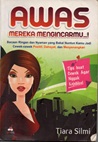 Awas Mereka Mengincarmu...!