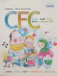 CFC: Cool and Fun with Chemistry - Cara Jitu Jadi Kimiawan Muslim