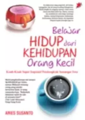 Belajar Hidup dari kehidupan Orang Kecil