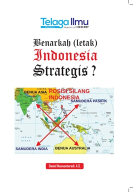 Benarkah (Letak) Indonesia Strategis
