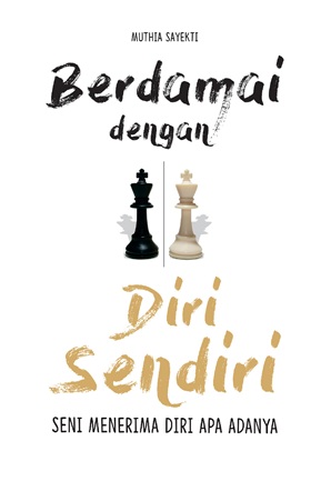 Berdamai dengan Diri Sendiri: Seni Menerima Diri Apa Adanya