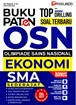 Buku Paten Top Drilling Soal Terbaru Olimpiade Sains Nasional (OSN) Ekonomi SMA/Sederajat