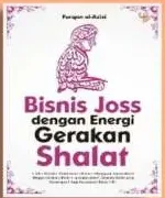 Bisnis Joss dengan Energi Gerakan Shalat