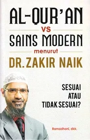 Al-Qur'an vs Sains Modern Menurut Dr. Zakir Naik: Sesuai atau Tidak Sesuai?