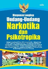 Himpunan Lengkap Undang-undang Narkotika dan Psikotropika