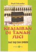 Keajaiban di Tanah Suci: Saat Haji dan Umroh